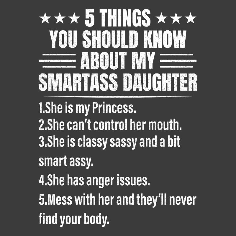 5Things You Should Know About Smartass Daughter