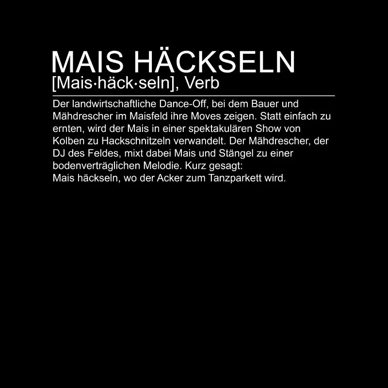Definition Maishäckseln Mais häckseln T-Shirt