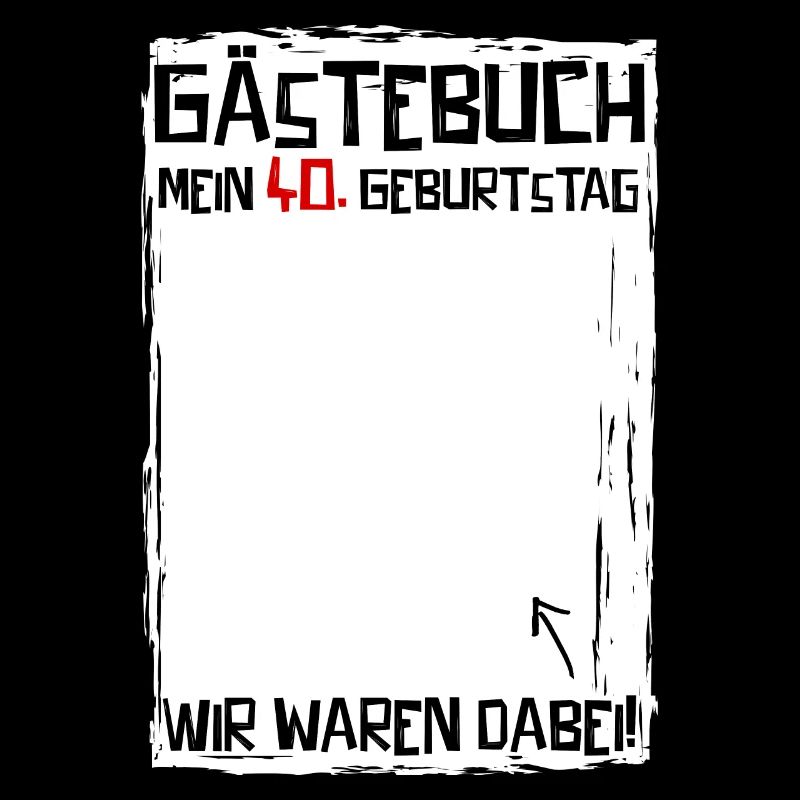 40 Jahre | 40. Geburtstag | Lustiges Gästebuch