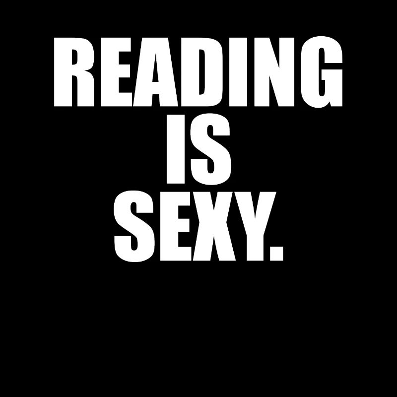 Reading Is Sexy Bookworm Bookworm Reading Books
