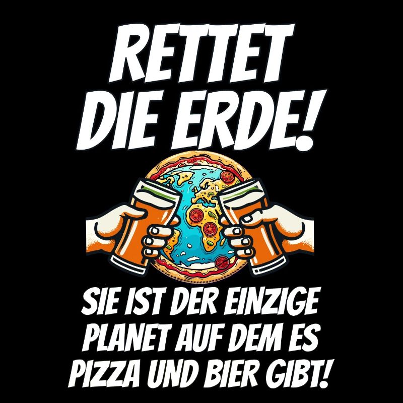 Rettet die Erde Lustiges Bier Pizza Deutsch