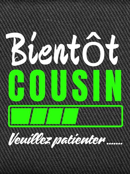 Soon cousin Please wait