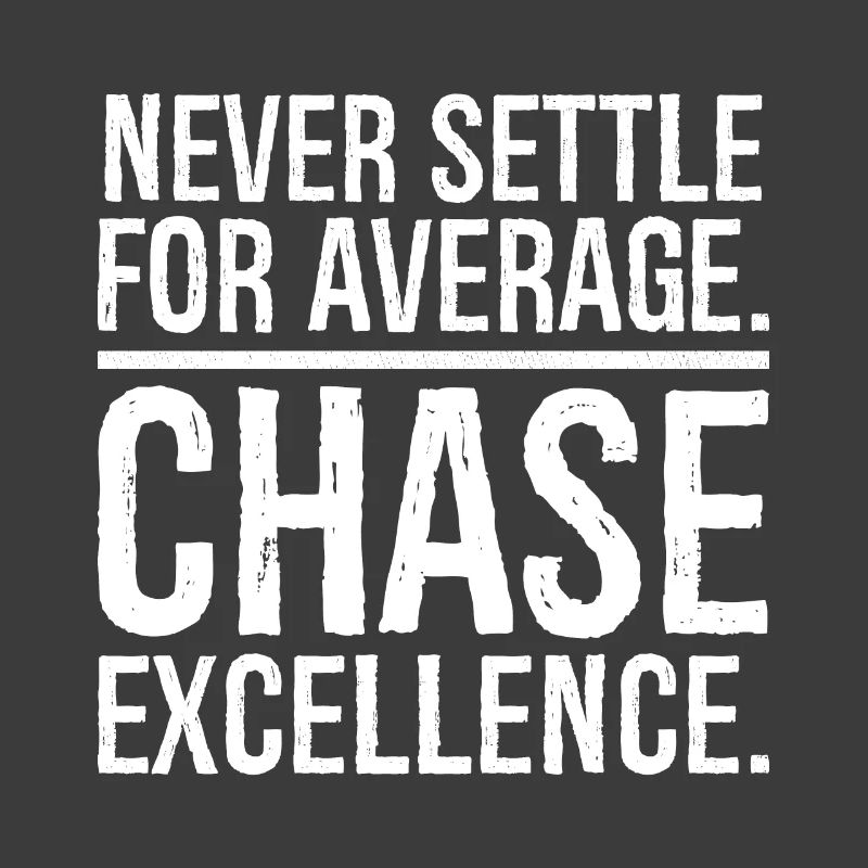 never settle for average chase