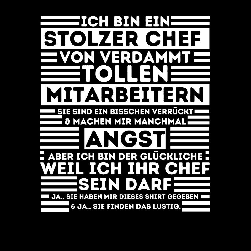 EIN STOLZER CHEF VON VERDAMMT TOLLEN MITARBEITER
