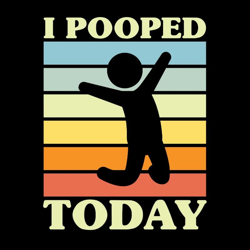 I pooped today