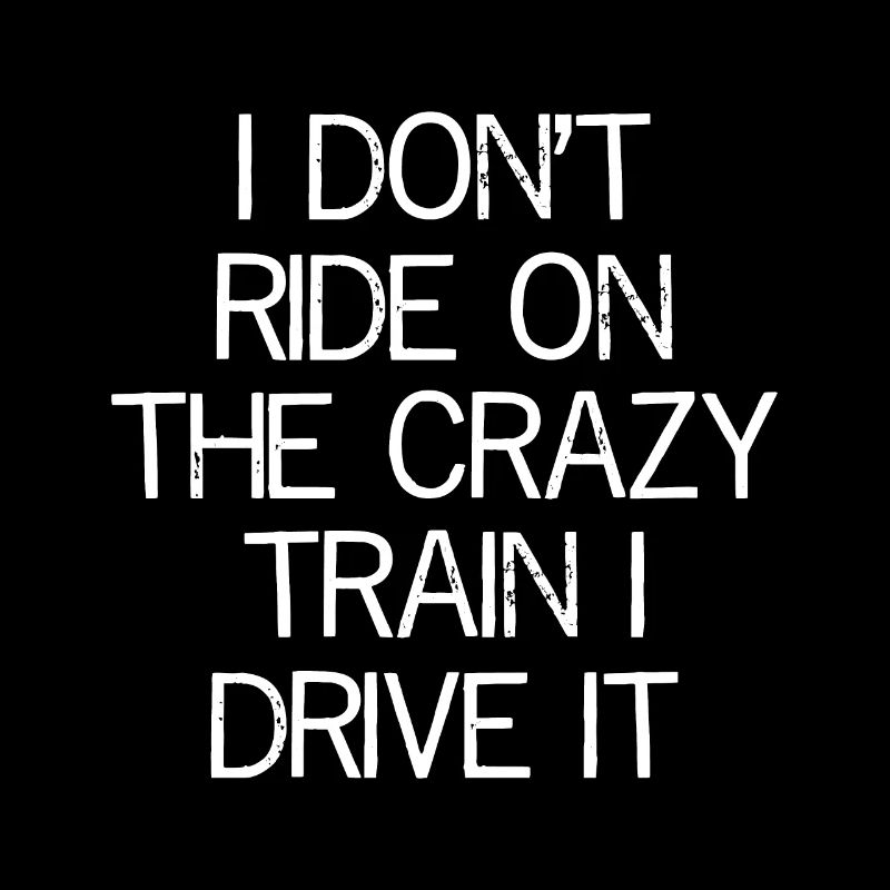 Je ne monte pas dans le train fou, je le conduis