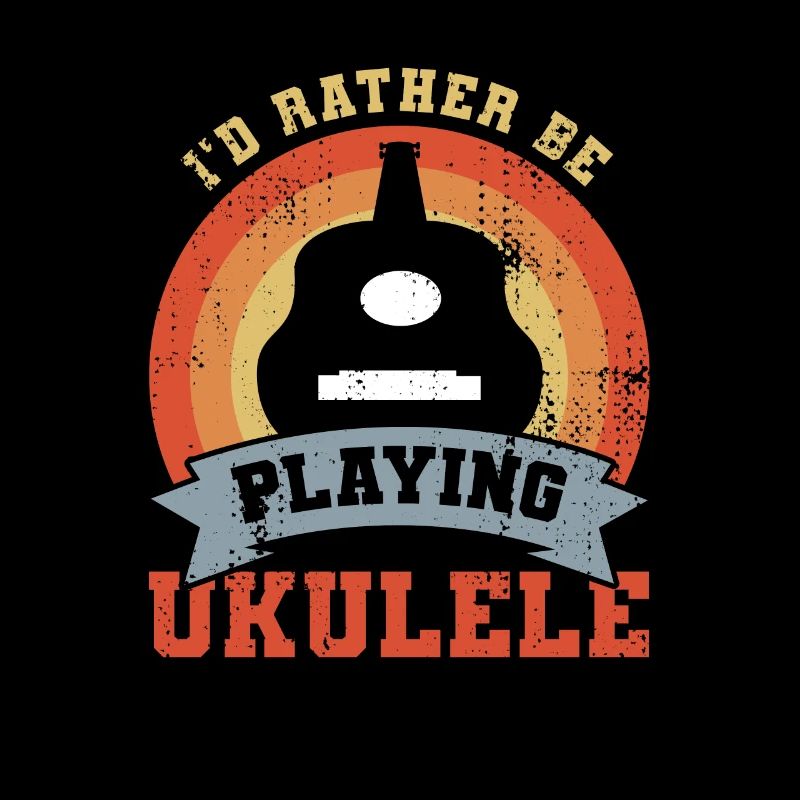 I'd rather play the ukulele