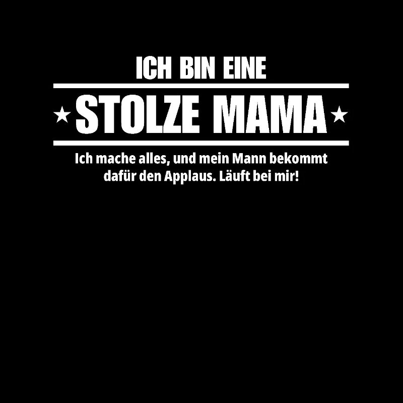 ICH BIN EINE STOLZE MAMA Lustiger MAMA Spruch