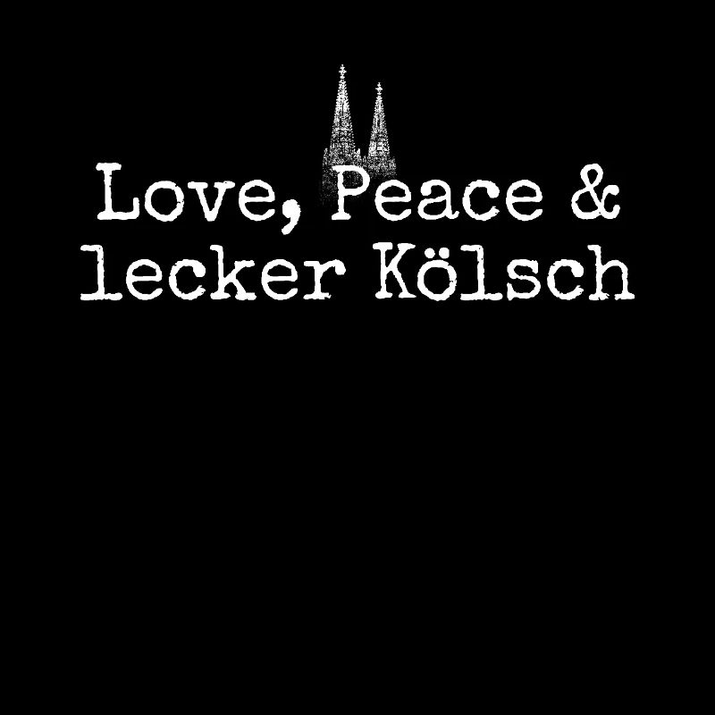 Love Peace Lecker Kölsch Köln Karneval Kölner Dom