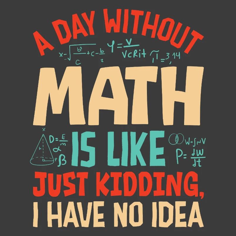 A Day Without Math is Like...
