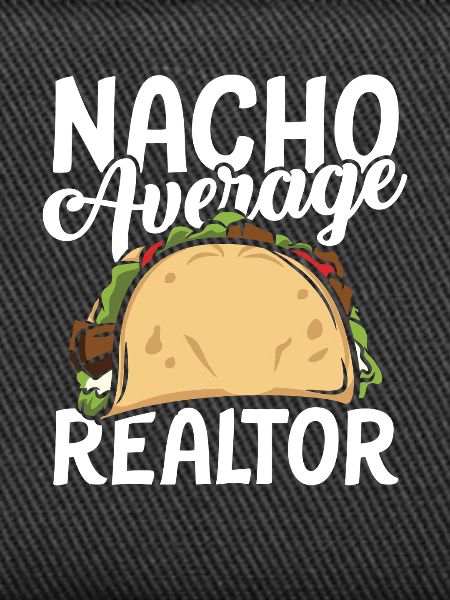 Nacho average realtor