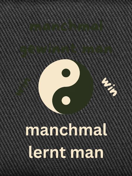 manchmal gewinnt man