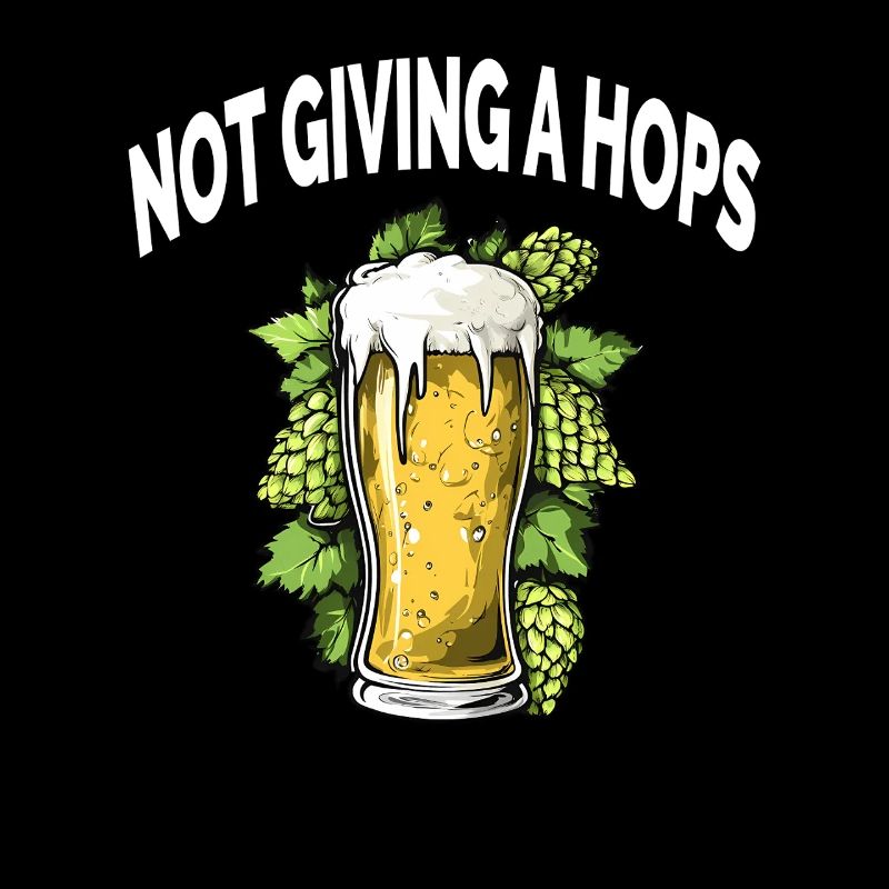 Lustiges Bier Alkohol NOT GIVING A HOPS