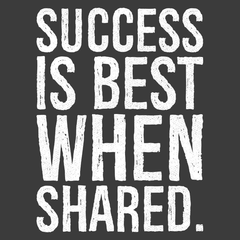 success is best when shared