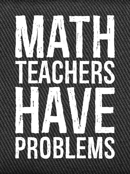 math teachers have problems