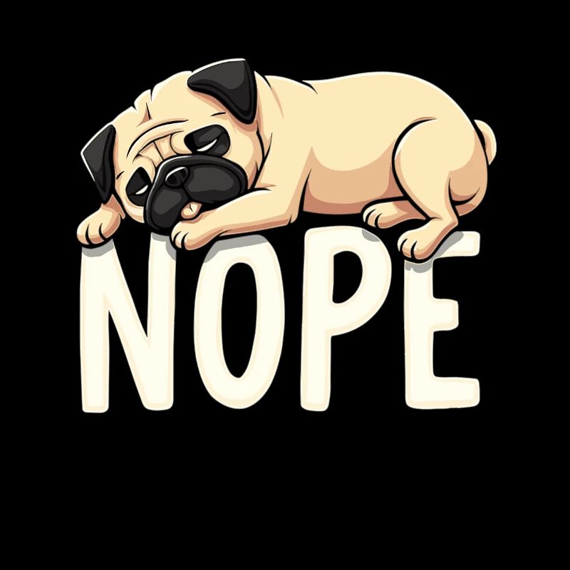 Mops Mops Hund Fauler Hund NOPE Mops Spruch