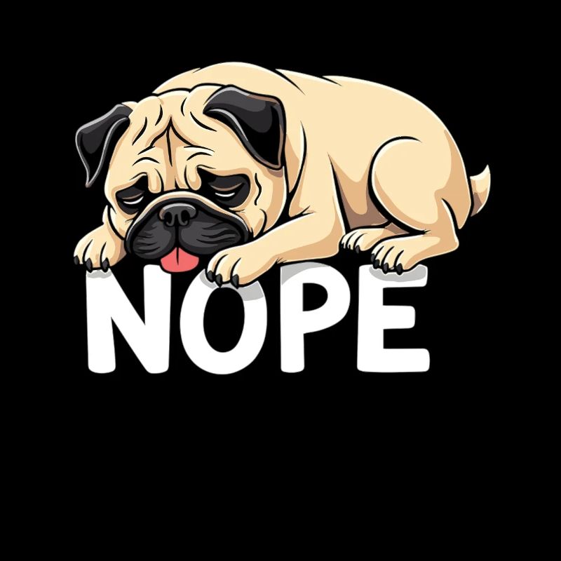 Mops Mops Hund Fauler Hund NOPE Mops Spruch