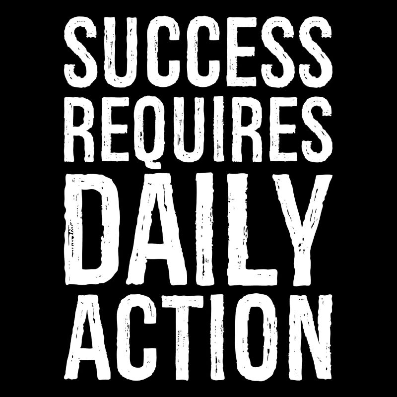 success requires daily action