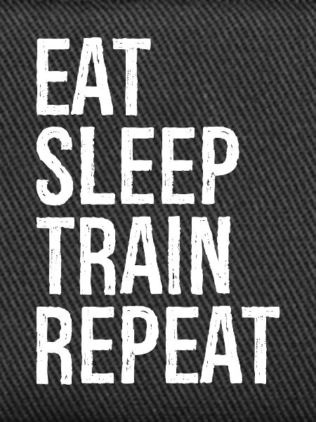 eat sleep train repeat