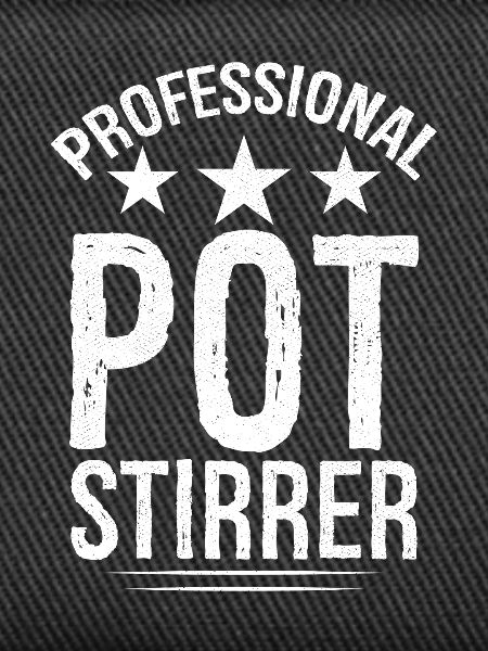 professional pot stirrer