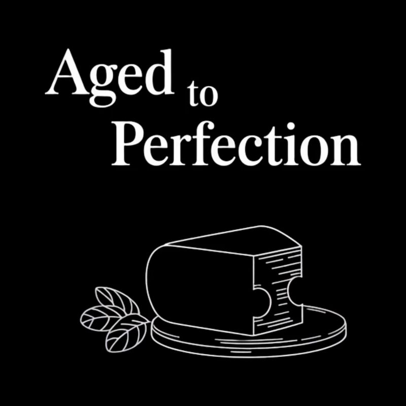 Aged to Perfection Cheese Lover Design