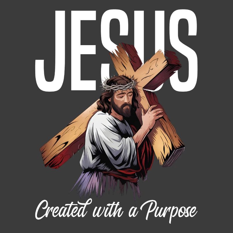 Jesus Created With A Purpose