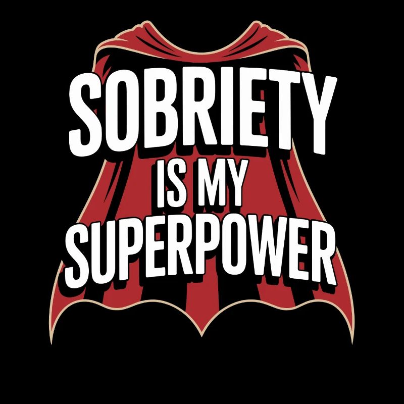 Sobriety Is My Superpower Alcoholic Sober Life