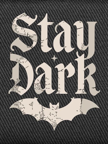 STAY DARK