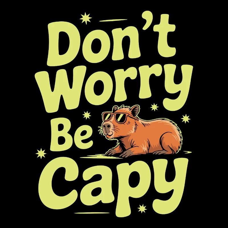 Capybara Dont Worry Be Capy Capybara Rodent