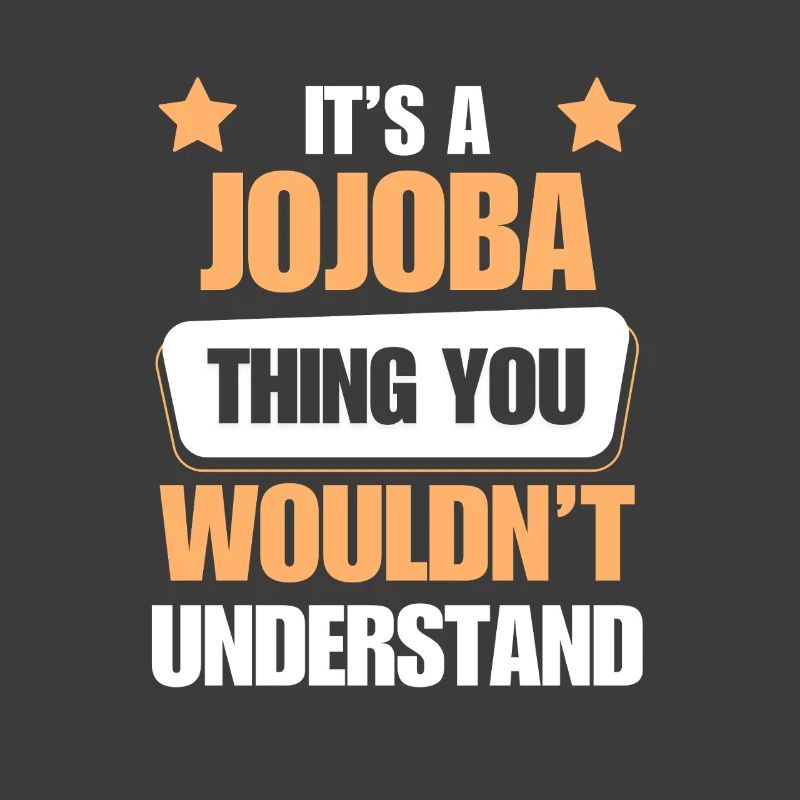 Jojoba makes everything better