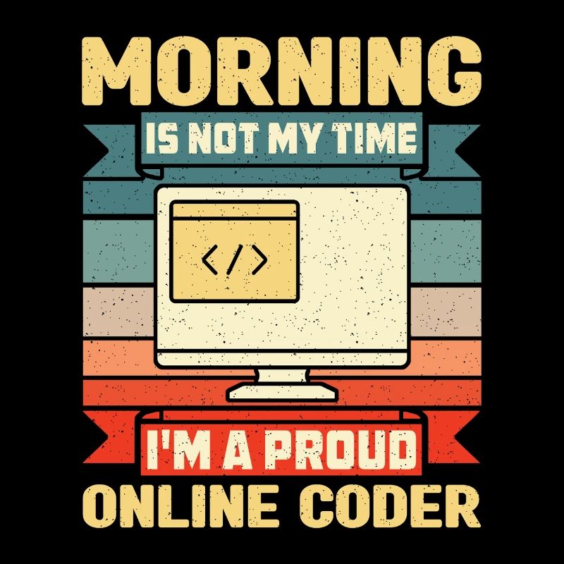 Online Coder Morning Is Not My Time Programmer