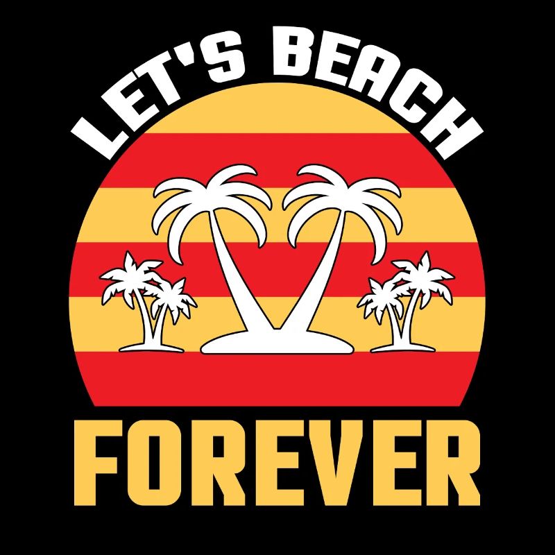 Let’s Beach Forever Cool Design d’été