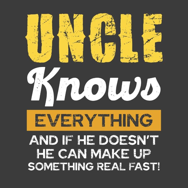 Uncle knows everything and can invent it