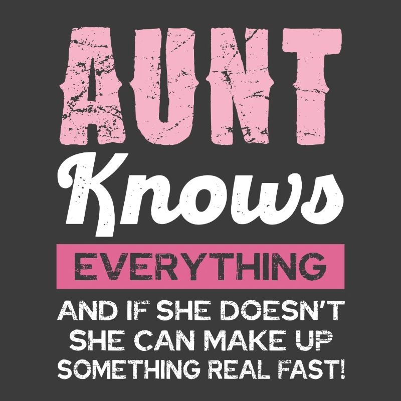 Aunt knows everything and if not