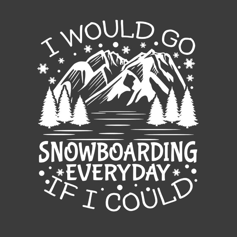 Snowboarding Everyday