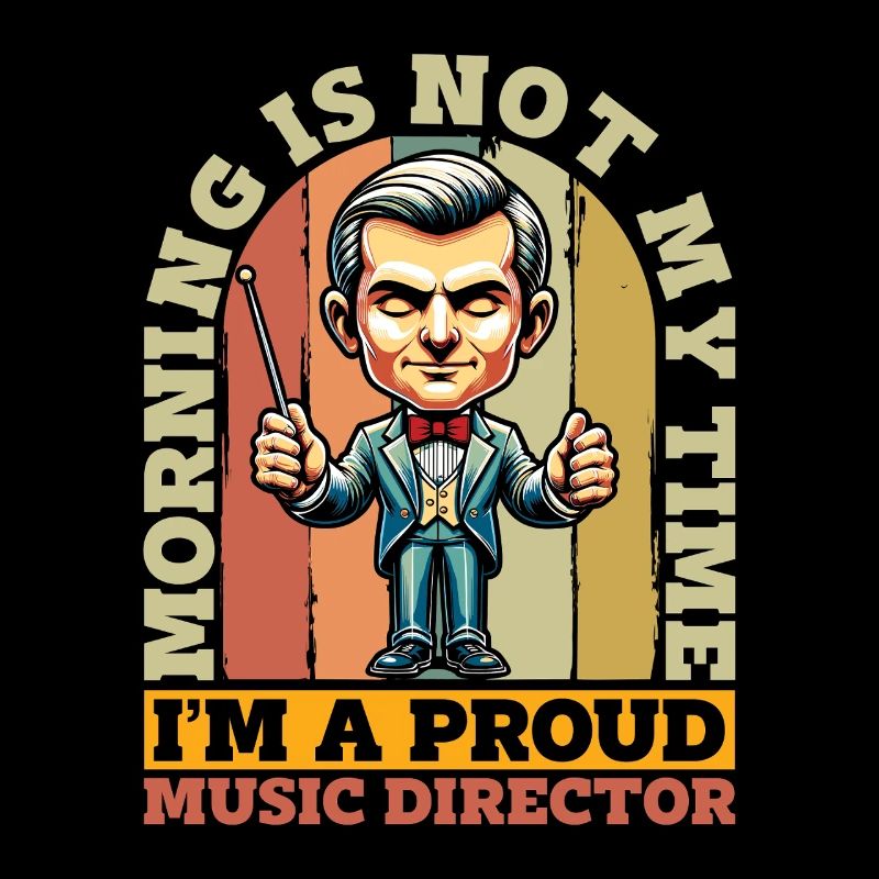 Music Director Morning Is Not My Time Music Lover