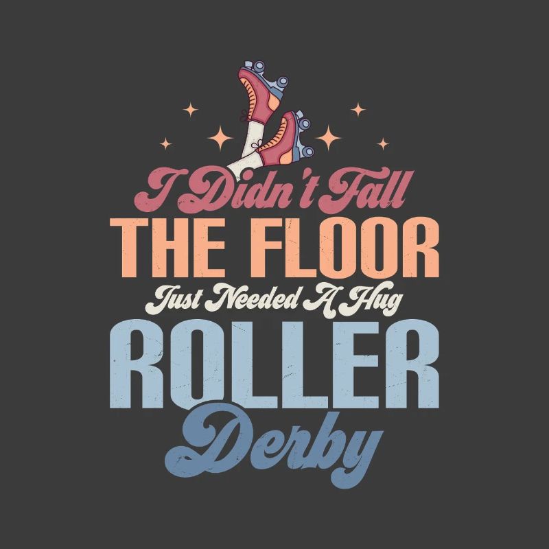 I Didn't Fall The Floor Roller Derby Skating