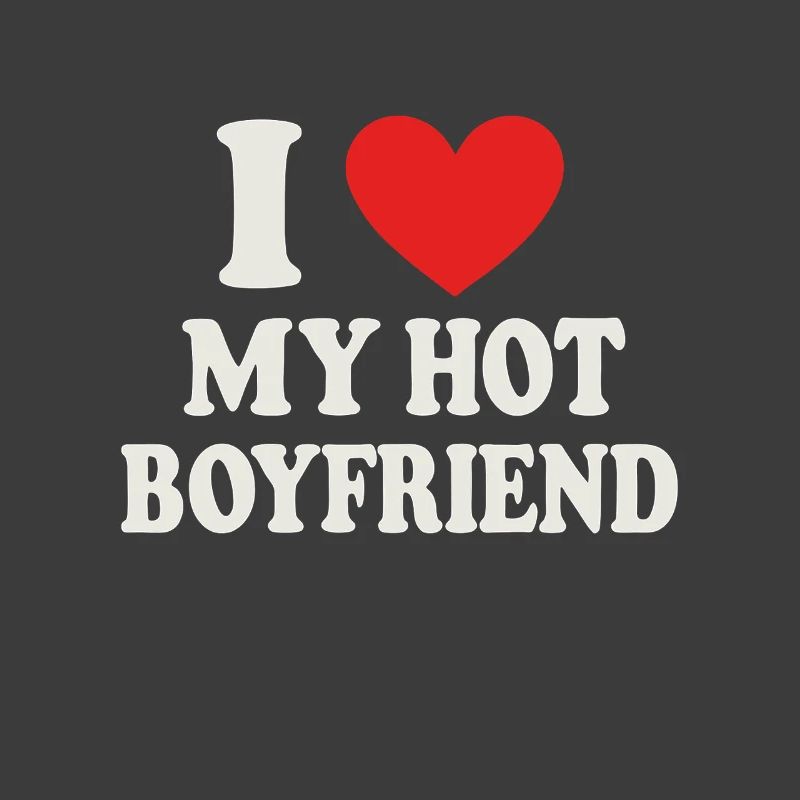 J’aime mon petit ami chaud – Design de déclaration