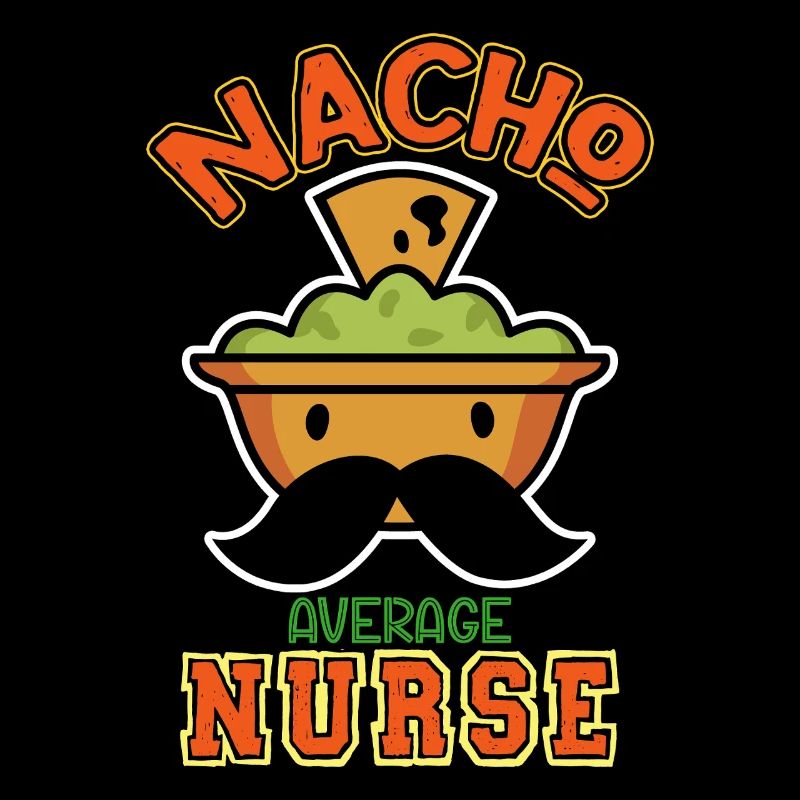 Nacho Average Nurse Humorvoller Spruch