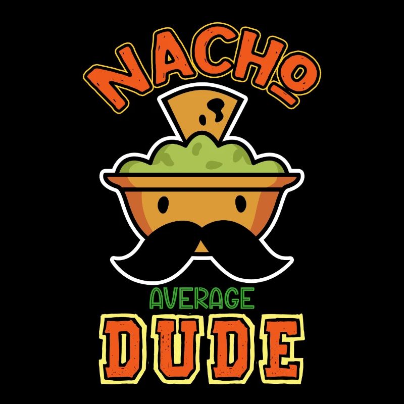 Nacho Average Dude Lustiges Zitat Design