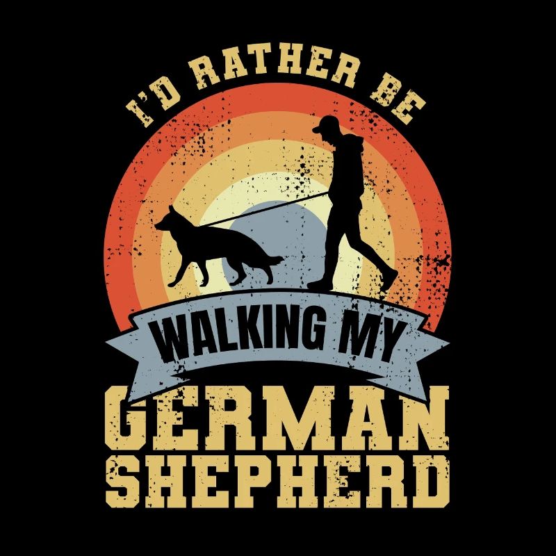 I’d Rather Be Walking My German Shepherd