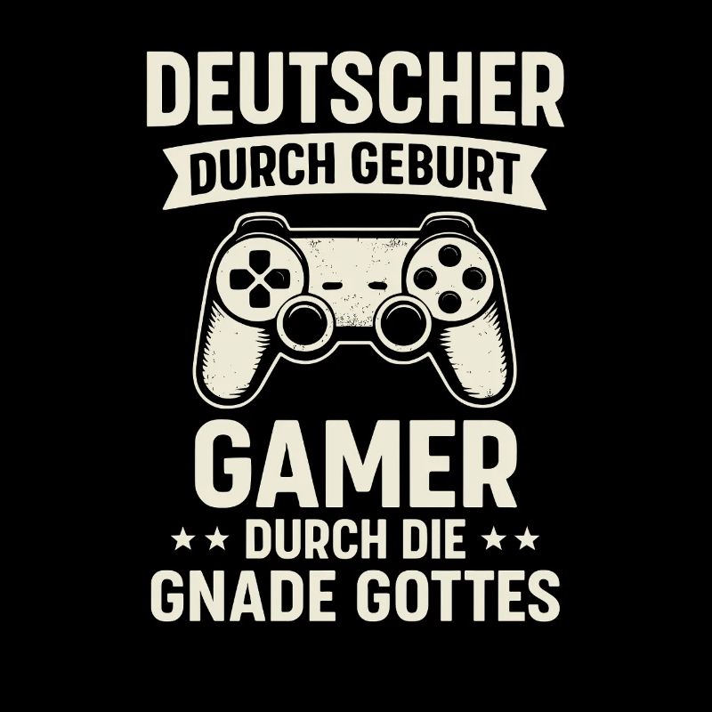 Deutscher und Zocker - Gaming Spruch