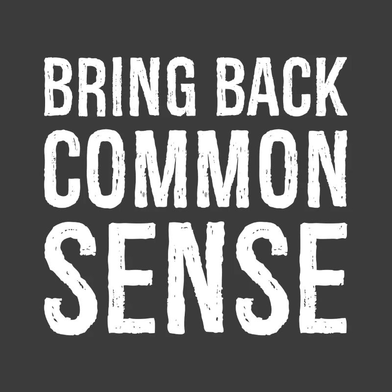 Bring Back Common Sense