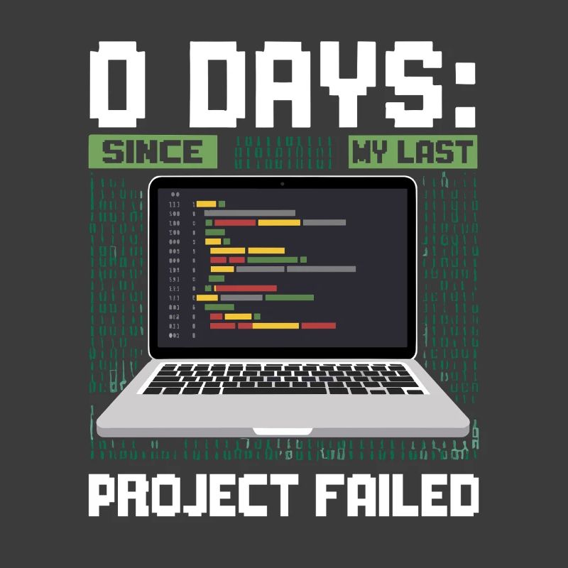 Technical Support 0 Days Since My Last Project