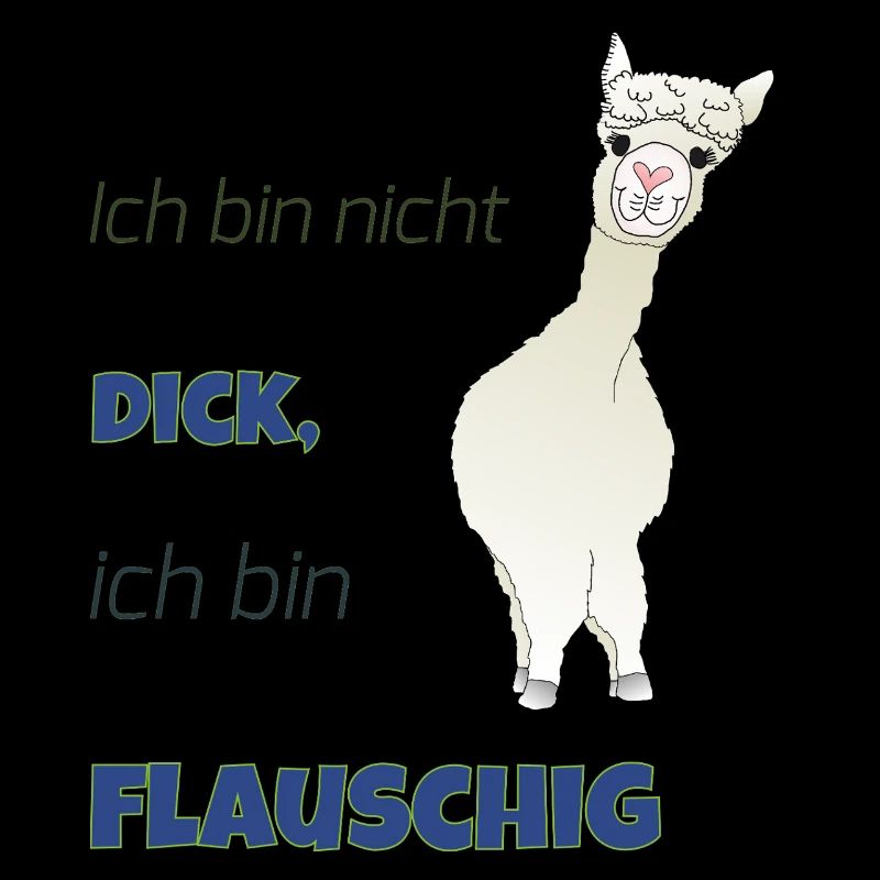 Ich bin nicht dick, ich bin flauschig!