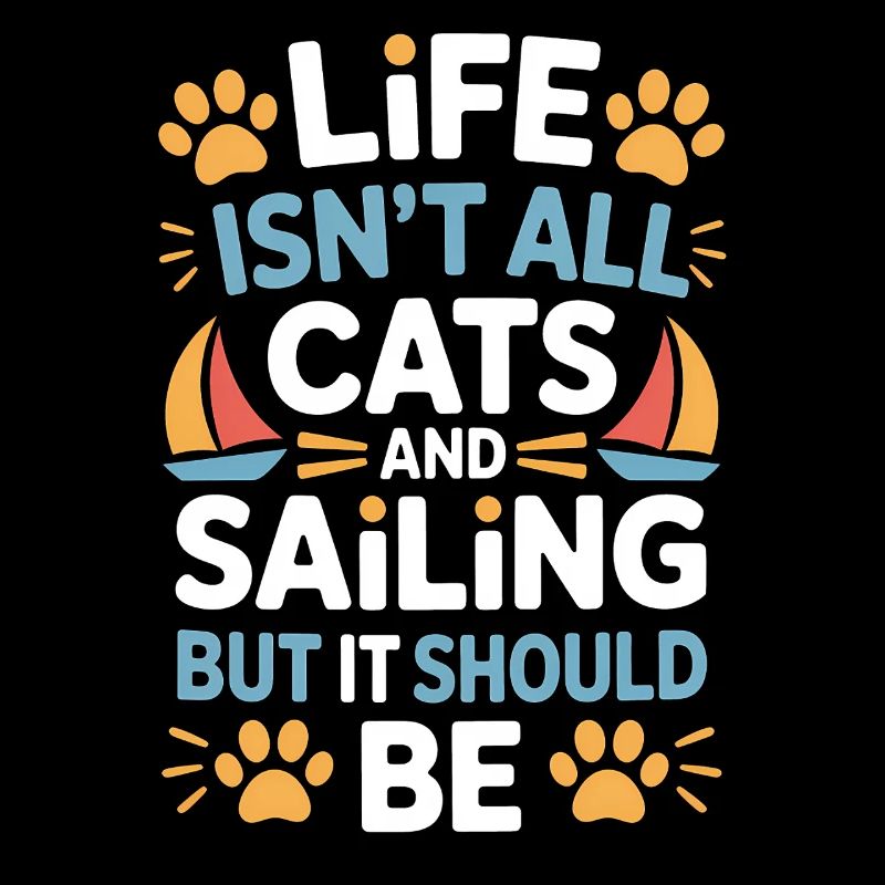 Sailing Saying Cats Sailor Cat Sailing Gift
