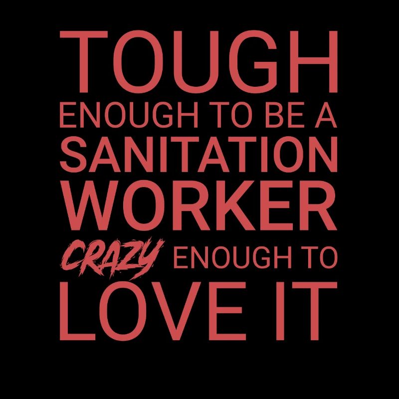 Sanitation worker Crazy
