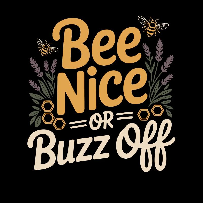 Bee Beekeeper Bee Nice Or Buzz Off Beekeeper