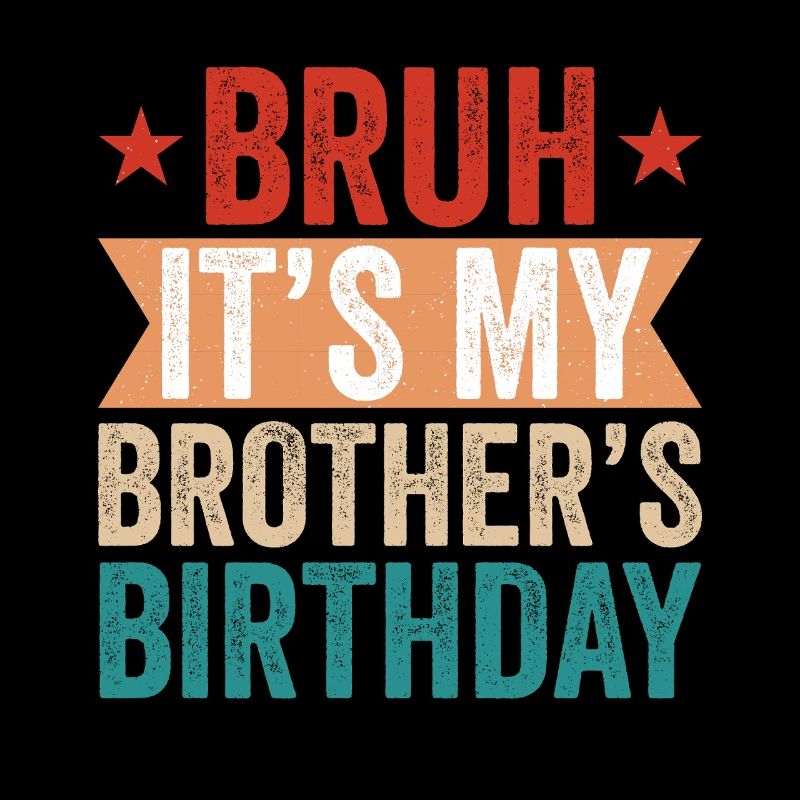 Bruh C’est l’anniversaire de mon frère – Cadeau drôle de Noël
