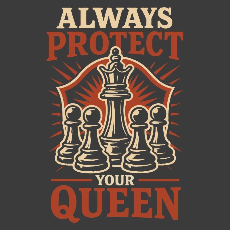 Always Protect Your Queen Chess Enthusiasts